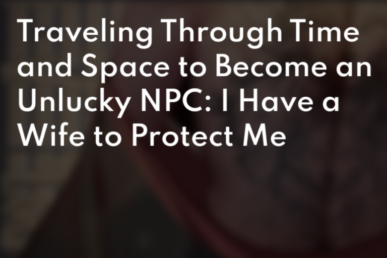 traveling through time and space to become an unlucky npc