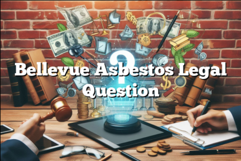 Bellevue Asbestos Legal Questions